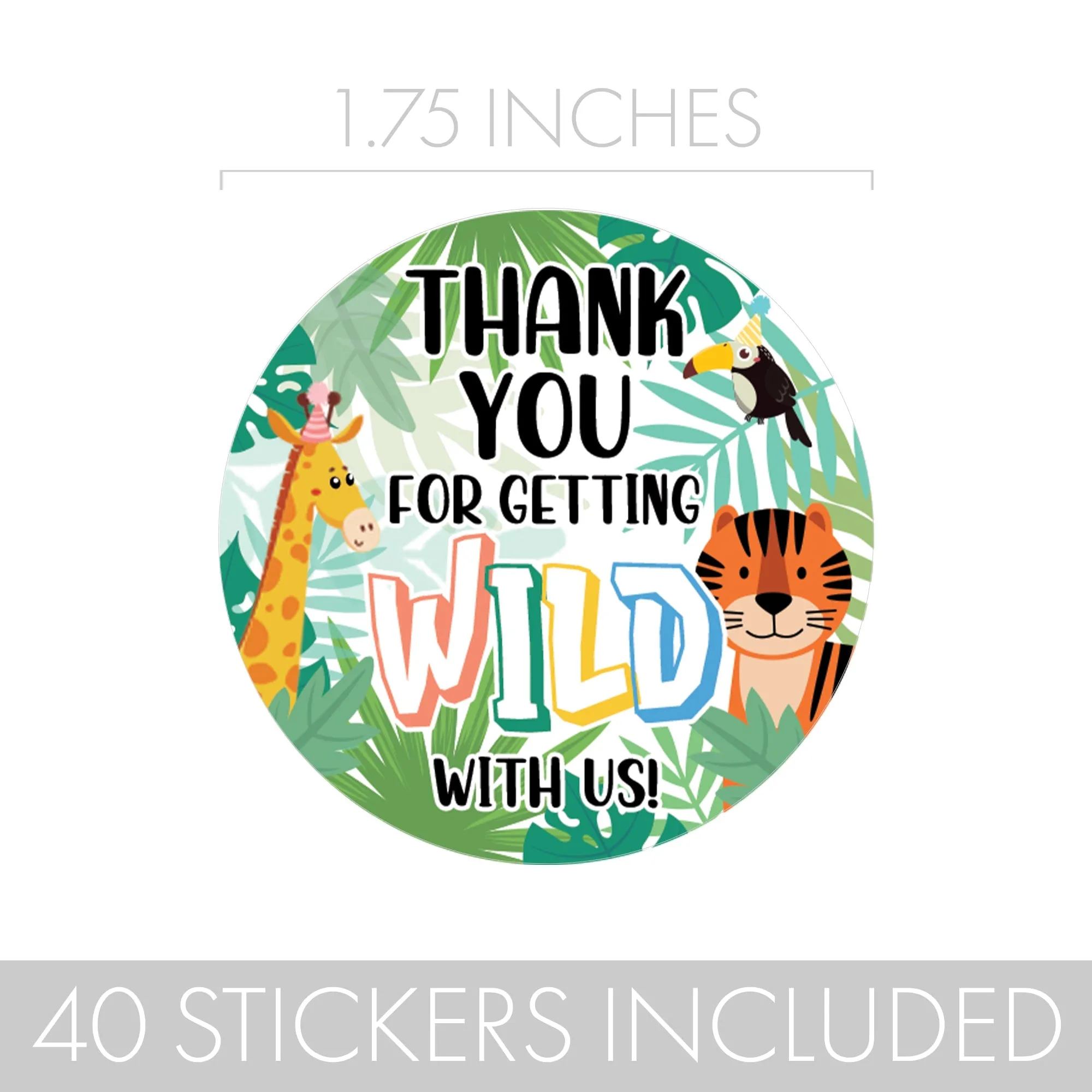 Wild Jungle: Kid's Birthday - Thank You Round Stickers - Thank You For Getting Wild With Us - 40 Stickers